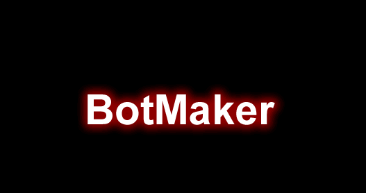 BotMaker.png BotMaker.png